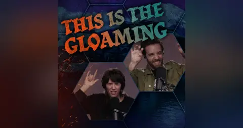 This Is the Gloaming | The Glass Cannon Podcast: The Gloaming E2 | Shadowdark RPG