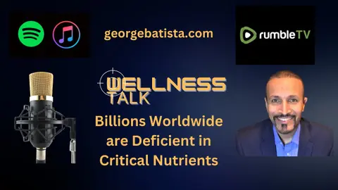 Billions Worldwide are Deficient in Critical Nutrients