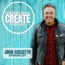 237 Leading from a Healthy Soul with John Cassetto | Accessibility, Rest, & 5 Alarm Chili