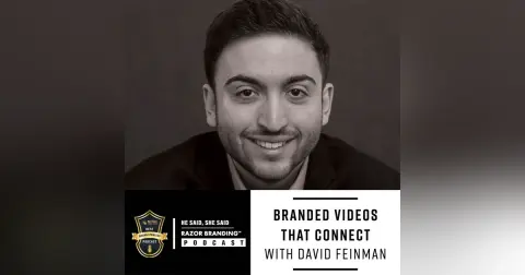 Branded Videos that Connect w/ David Feinman