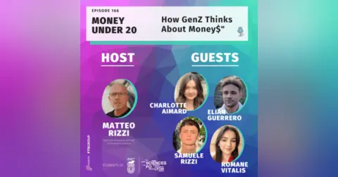 Episode 166: MONEY UNDER 20: How GenZ Thinks About Money$”
