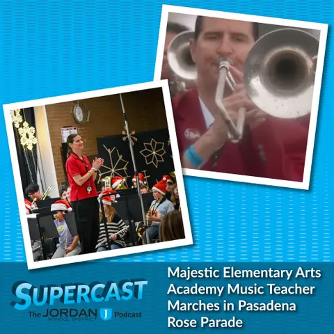 Episode 332: Majestic Elementary Arts Academy Music Teacher Marches in Pasadena Rose Parade