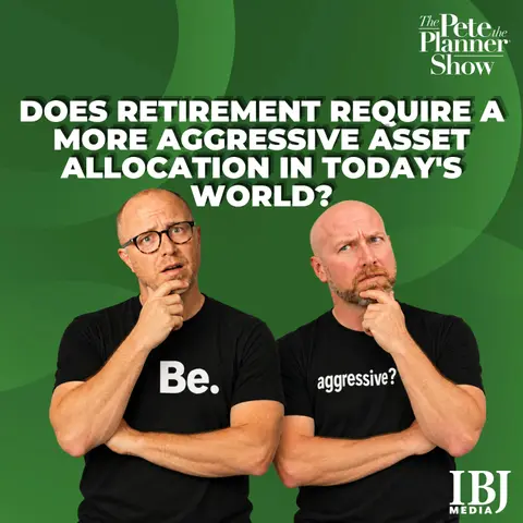 Does Retirement Require a More Aggressive Asset Allocation in Today's World?
