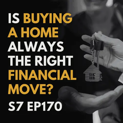 Is Buying a Home Always the Right Financial Move for Me?