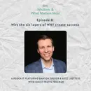 Episode 8: Why the six layers of WHY create success