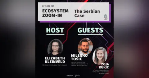 Episode 185 – Ecosystem Zoom In – The Serbian Case