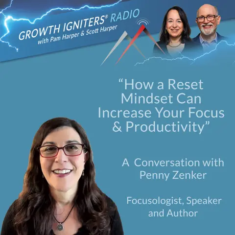 How a Reset Mindset Can Increase Your Focus & Productivity – with Penny Zenker