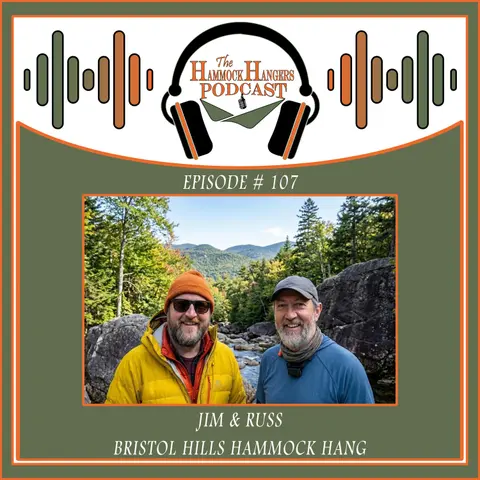 Episode #107 – Jim & Russ (Bristol Hills Hammock Hang)