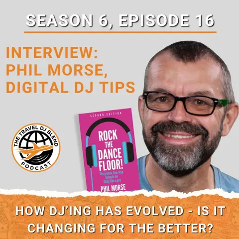 INTERVIEW: Phil Morse - How DJ'ing Has Evolved Is It Changing For The Better?