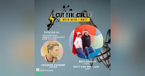 60 - Motherhood, Sobriety, and F*cked Up Mommy Wine Culture With Celeste Yvonne
