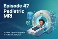 Episode 47: Pediatric MRI