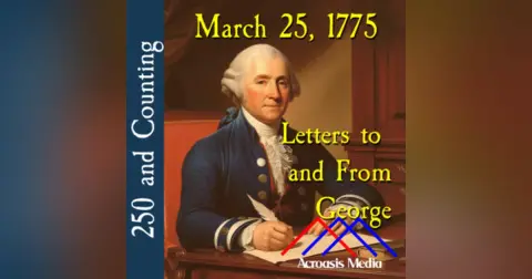 March 25, 1775: Letters to and From George
