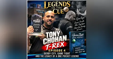 Tony Chohan - Part 4 (Derby City, Game Tight and the Legacy of a One Pocket Legend)