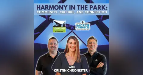 Harmony in the Park: Community, Culture, and Connection Featuring Kristin Chronister - Episode 192