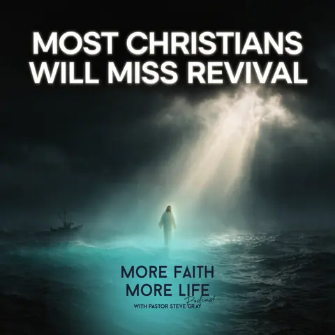 Most Christians Will Miss Revival | #160