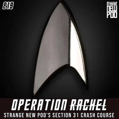 Operation Rachel | Strange New Pod's Section 31 Crash Course