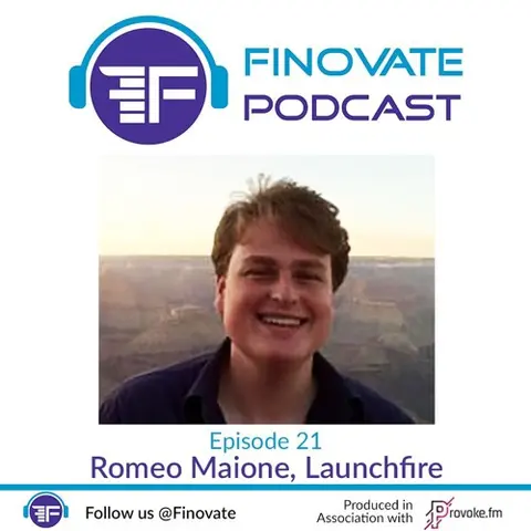 Episode 21: Romeo Maione, Launchfire