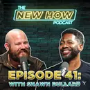 The New How Podcast – From Professional Athlete to Entrepreneur with Shawn Bullard