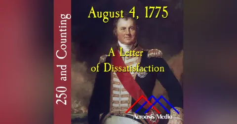 August 4, 1775: A Letter of Dissatisfaction