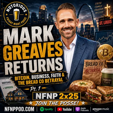 Mark Greaves Returns: Bitcoin, Business, Faith & the Bread Co Betrayal - Pt. 1 | NFNP 2x25