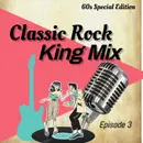 Classic Rock King Mix (Episode 3)