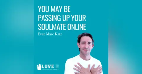 You May Be Passing Up Your Soulmate Online