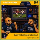Quem Vai Desbloquear a Semifinal? | Especial Copa 2026 #07