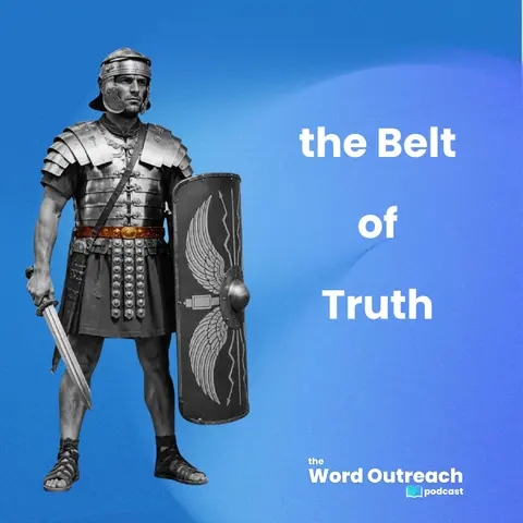 4 Steps for Wearing the Belt of Truth E12