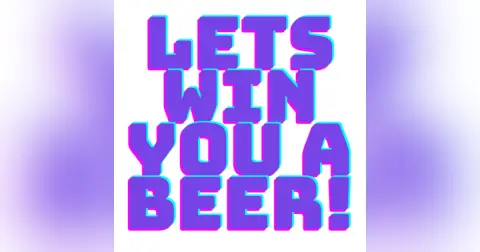 Lets win you a beer