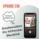 #236 Glaubenssätze – ein hilfreicher Überblick
