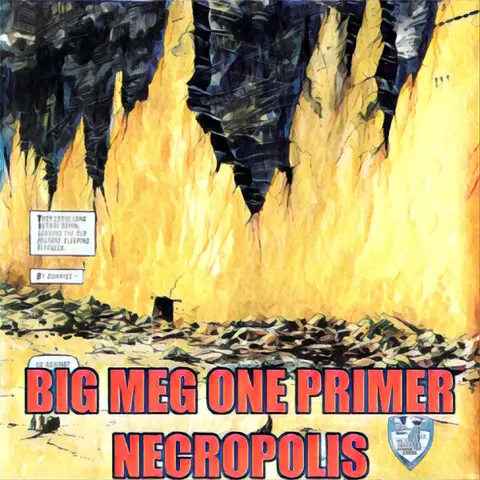 Big Meg One – Primer 7 – Necropolis