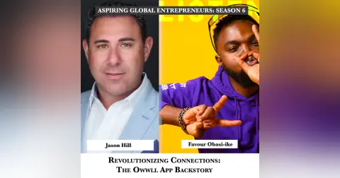 Revolutionizing Connections: The Owwll App Backstory with Jason Hill 🦉 - 231
