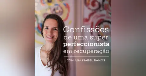 Episódio 41. Procrastinação e a nossa criança interior