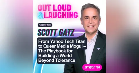 From Yahoo Tech Titan to Queer Media Mogul – The Playbook for Building a World Beyond Tolerance with Scott Gatz, CEO of Q.Digital