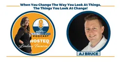 Ep. 24 AJ Bruce - When You Change The Way You Look At Things, The Things You Look At Change!