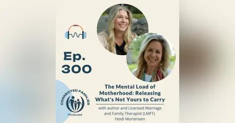 The Mental Load of Motherhood: Releasing What's Not Yours to Carry