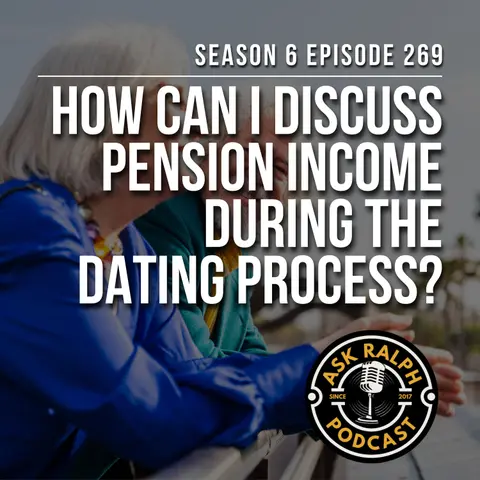 How can I discuss pension income during the dating process?