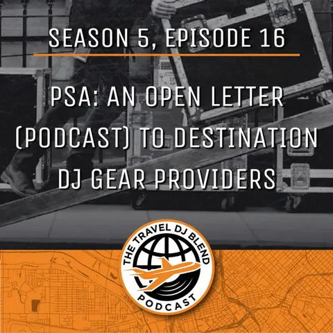 PSA: An Open Letter (Podcast) To Destination DJ Gear Providers