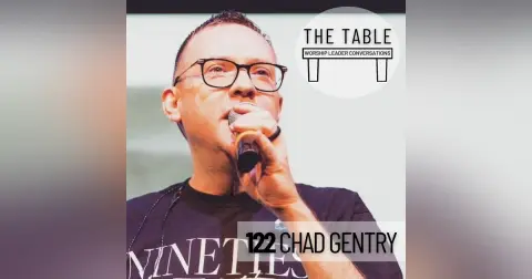 122 Chad Gentry | WORSHIP LEADER