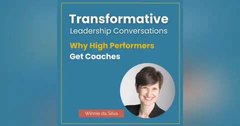 Why High Performers Get Coaches with Winnie da Silva