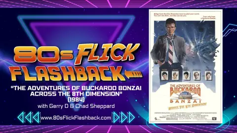 "The Adventures of Buckaroo Banzai" (1984) with Gerry D & Chad Sheppard