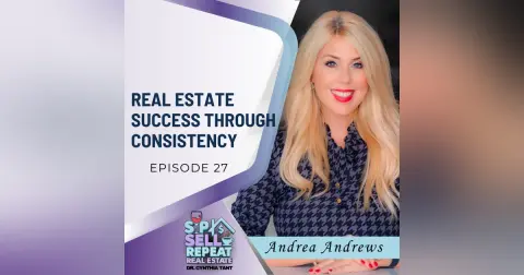 Thriving in Real Estate Through Mentorship, Determination & Consistency - EP 27