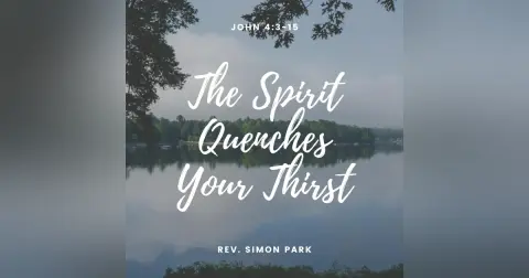 The Spirit Quenches Your Thirst