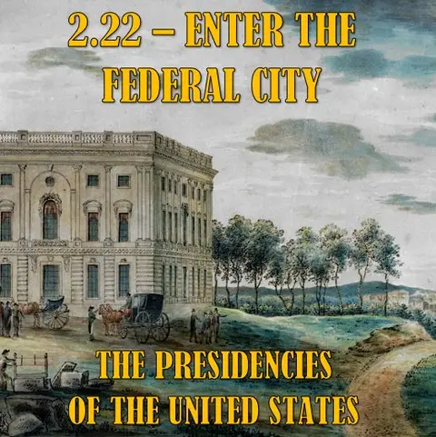 2.22 – Enter the Federal City