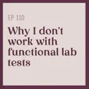 110 | Why I Don't Work with Functional Labs
