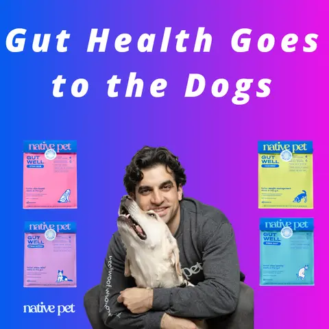 Native Pet -  Gut Health Goes to the Dogs