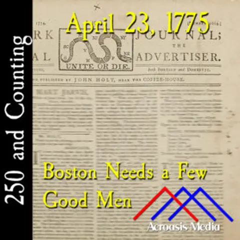 April 23, 1775: Boston Needs a Few Good Men