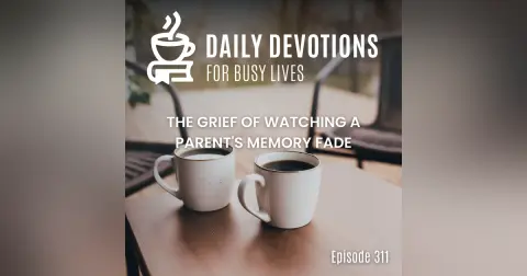The Grief of Watching a Parent's Memory Fade