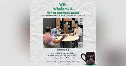 Episode 3: An entrepreneur asks, “Where do you see yourself…”