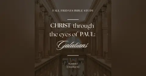 Christ Through the Eyes of Paul – Session 1